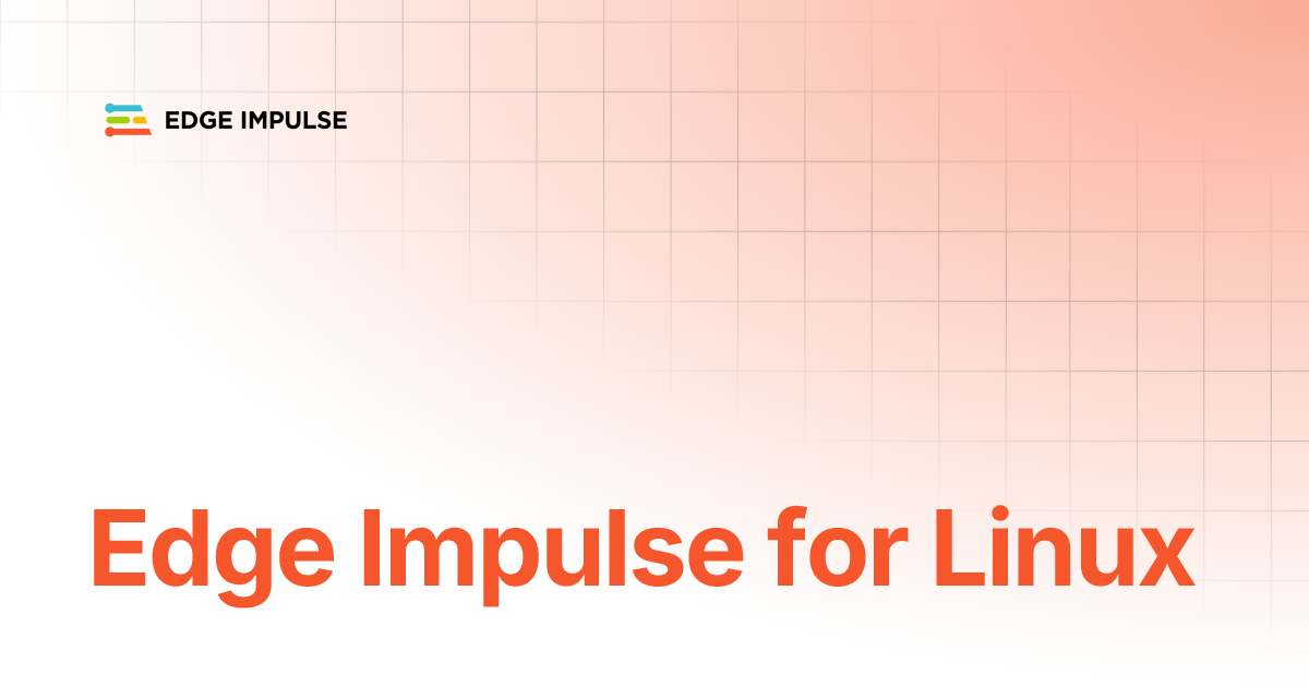 Edge Impulse for Linux | Edge Impulse Documentation